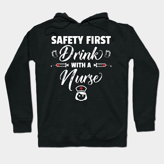 Safety First Drink With A Nurse Funny St Patricks Day Hoodie by trendingoriginals